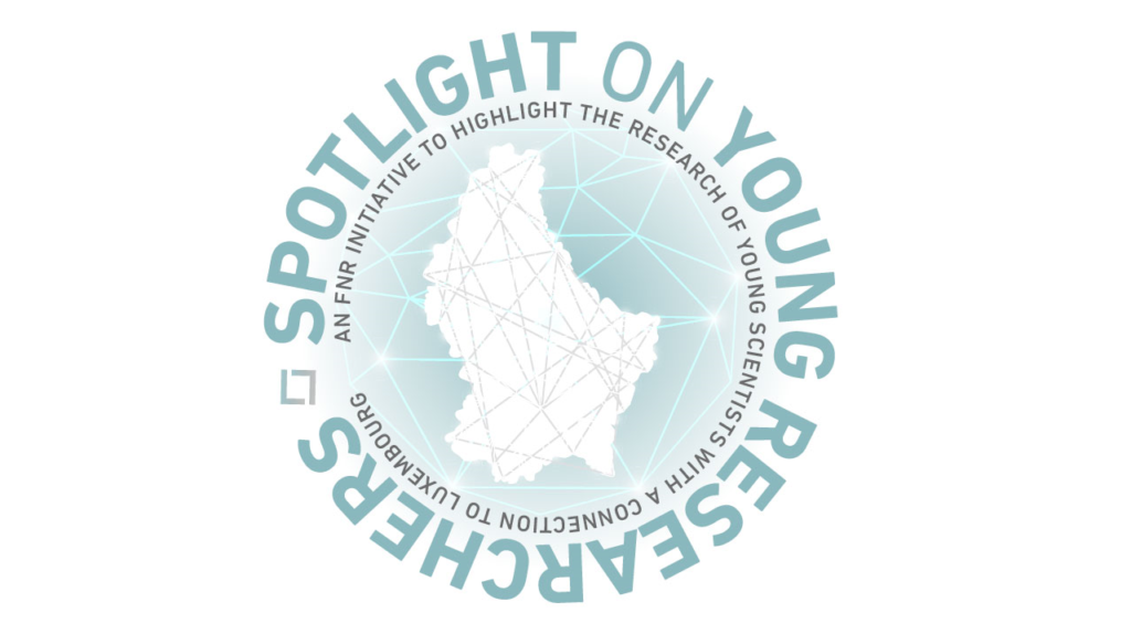 The FNR is pleased to announce the 8th edition of Spotlight on Young Researchers, where we shine a spotlight on people  across the globe with a connection to Luxembourg, who are early in their research careers. Through Spotlight on Young Researchers, you have the chance to draw attention to your field of research, a question or issue and share the work you are doing, and why it is important. Stories will be published as a feature, photo series or video. Deadline to participate is Monday, 27 February 2023. New: Spotlight on Young Researchers is now also open to lab assistants and technicians.