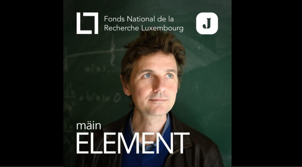 The FNR is pleased to share the newest podcast in the collaboration with Lëtzebuerger Journal. Titled 'Mäin Element', the series features researchers in Luxembourg talking about their lives and their passion for science, showing a glimpse of the people behind the science. The second episode features Computational Mechanics researcher Prof Stéphane Bordas (University of Luxembourg).