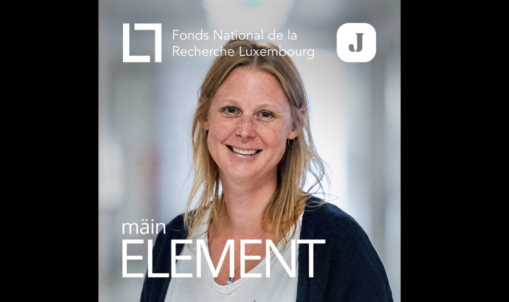 The FNR is pleased to share the newest podcast episode in the collaboration with Lëtzebuerger Journal. The ‘Mäin Element’ podcast series features researchers in Luxembourg talking about their lives and their passion for science, showing a glimpse of the people behind the science. The 15th episode features virologist Leslie Ogorzaly.