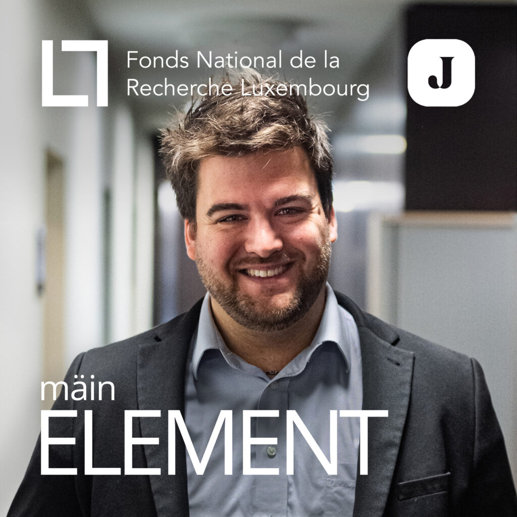 The FNR is pleased to share the newest podcast episode in the collaboration with Lëtzebuerger Journal. The ‘Mäin Element’ podcast series features researchers in Luxembourg talking about their lives and their passion for science, showing a glimpse of the people behind the science. The 16th episode features Sébastien Faye.