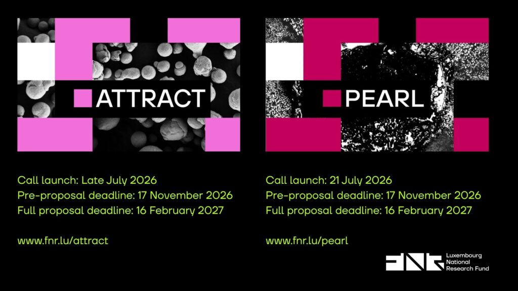The calls for the FNR's programmes ATTRACT and PEARL will launch in late July 2026. Pre-proposal for both programmes is 17 November 2026, full proposal deadline is 16 February 2027.